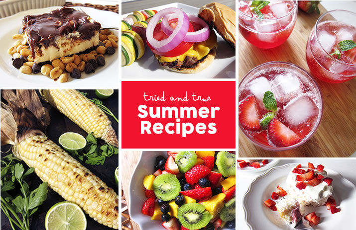Tried and True Summer Recipes Round-Up